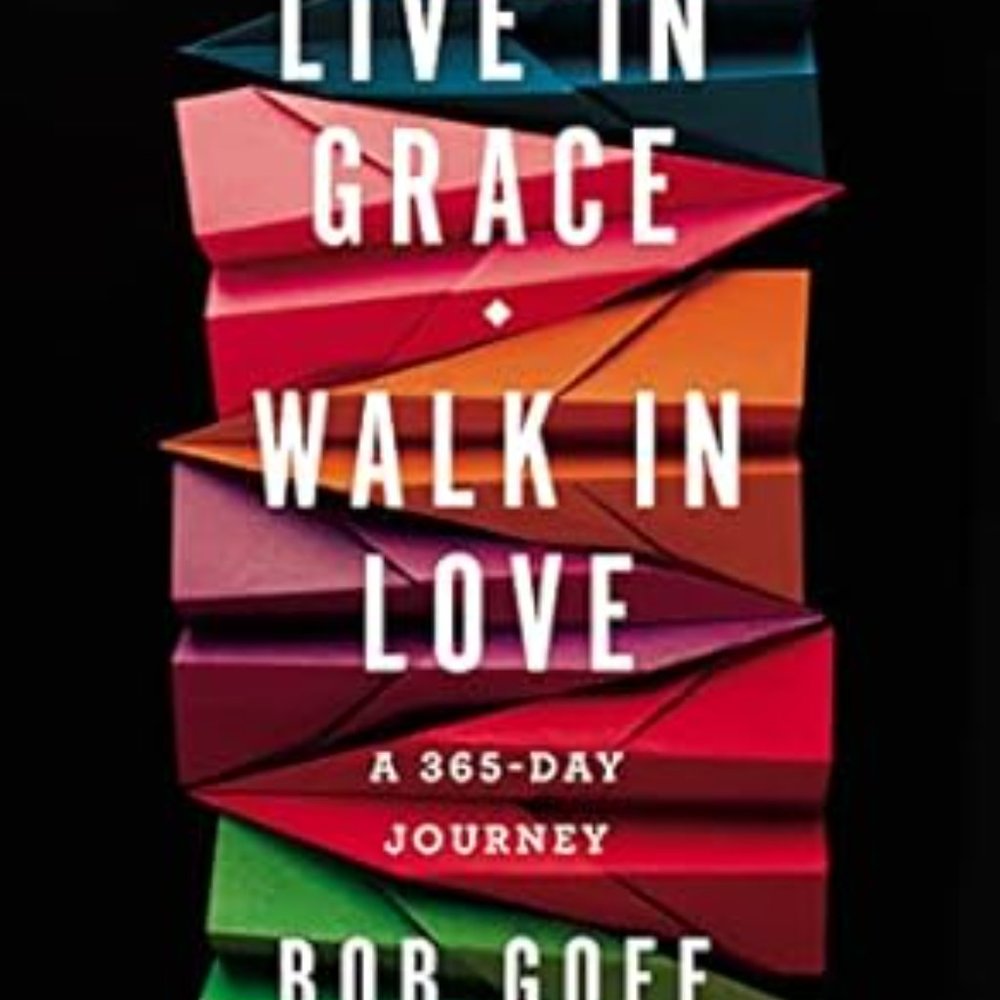 Live in Grace Walk in Love Bob Goff
